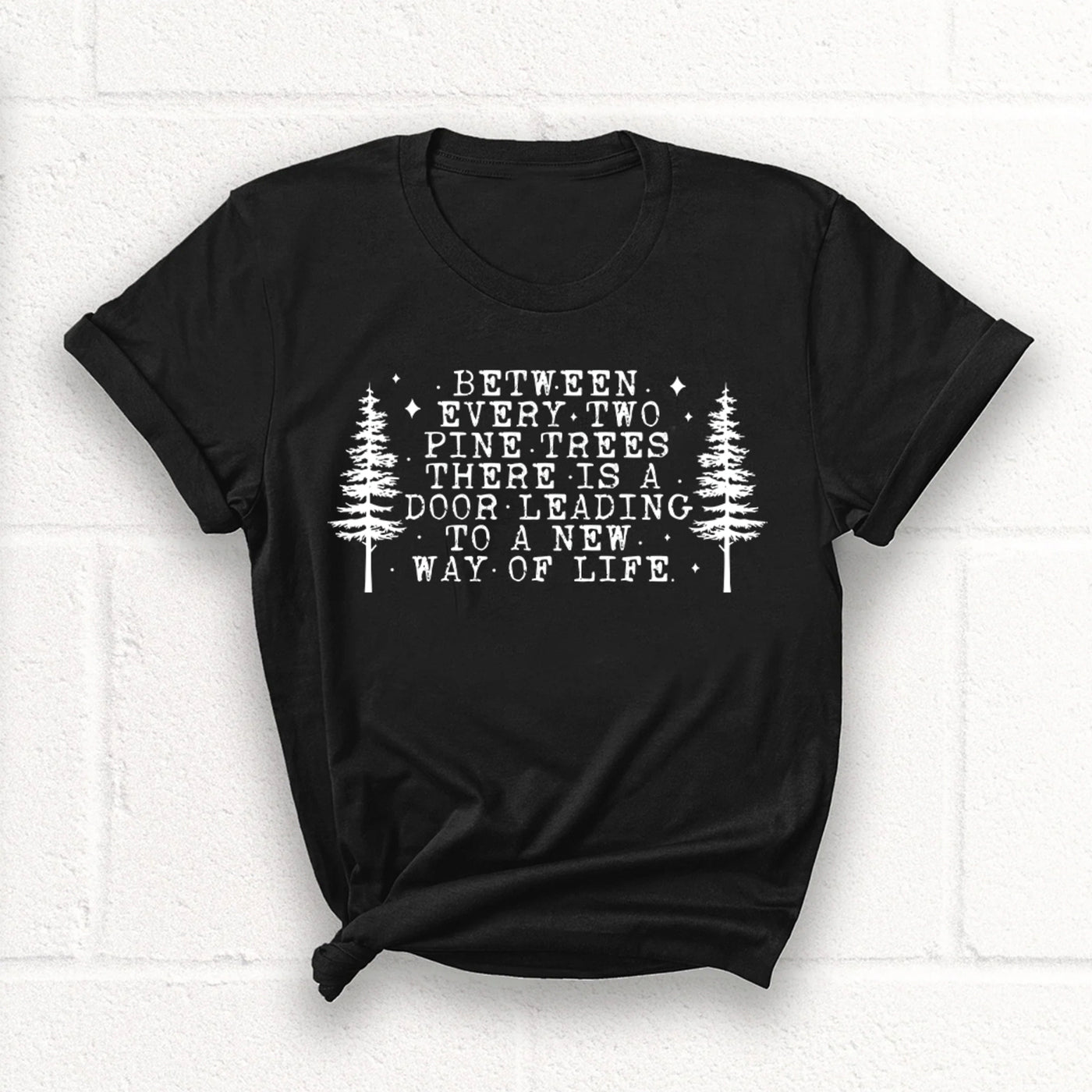 Between Every Two Pine Trees T-Shirt